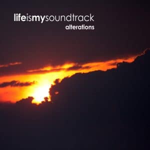 The album Alterations by Life Is My Soundtrack - Downtempo music that features ambient soundscapes mixed with minimal drums