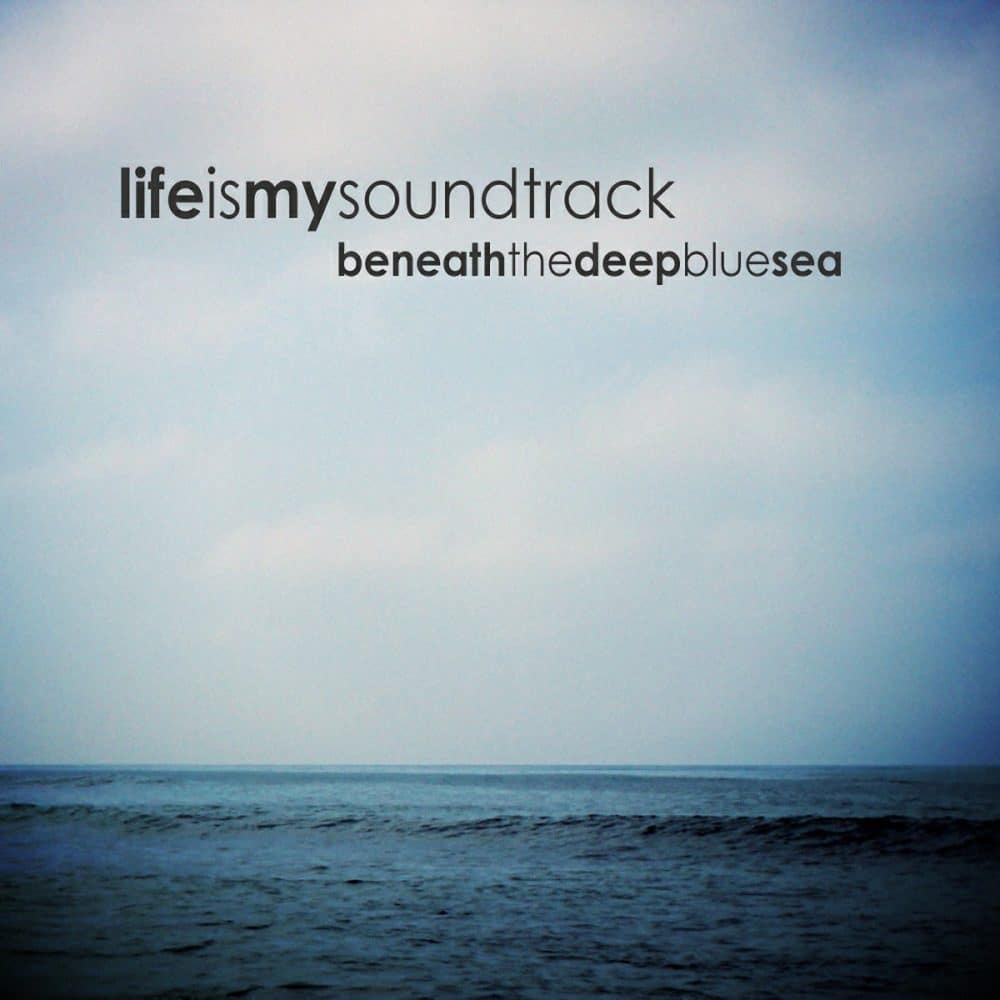 The album Beneath The Deep Blue Sea by Life Is My Soundtrack - The companion piece to "Into The Deep Blue Sea," combining all of it's songs into a new and truly unique experience