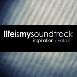 The album Inspiration, Vol 01 by Life Is My Soundtrack - Early concepts of 11 songs that helped inspire the Life Is My Soundtrack series