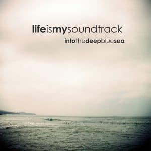 The album Into The Deep Blue Sea by Life Is My Soundtrack - A journey into the sea, starting at the shoreline and ending with a dive in the open ocean