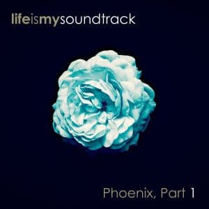The album Phoenix, Part 1 by Life Is My Soundtrack - Part 5 of a collection of songs created over several years, but never finished until now