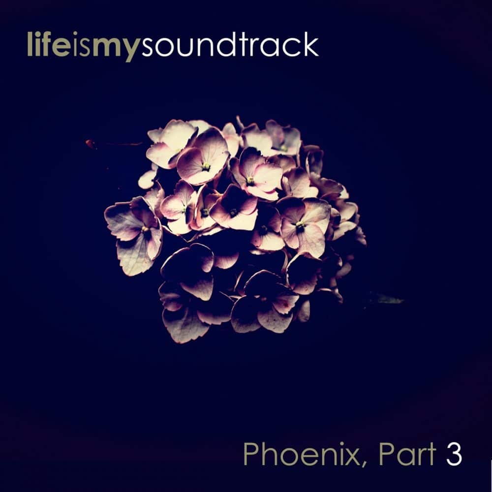 The album Phoenix, Part 3 by Life Is My Soundtrack - Part 5 of a collection of songs created over several years, but never finished until now