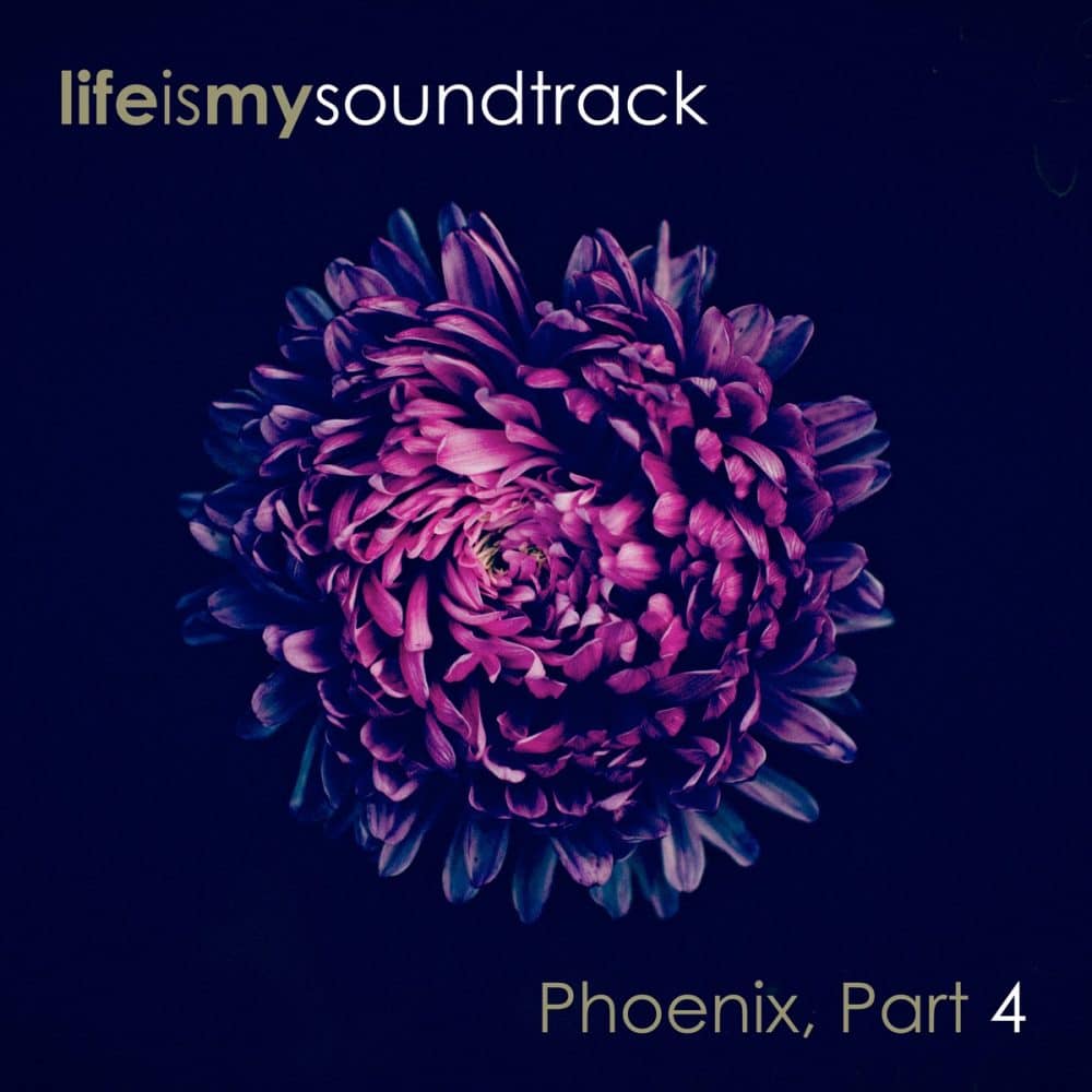 The album Phoenix, Part 4 by Life Is My Soundtrack - Part 5 of a collection of songs created over several years, but never finished until now