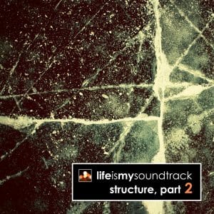 The album Structure, Part 2 by Life Is My Soundtrack - Part 2 of a collection of minimal, electronic songs