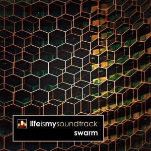 The album Swarm by Life Is My Soundtrack - Electronic music inspired by the mysterious life of bees