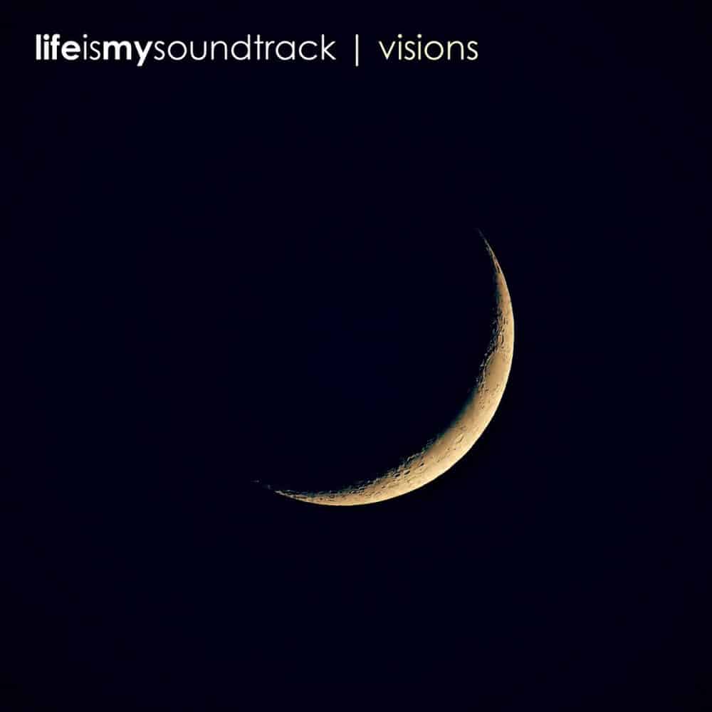 The album Visions by Life Is My Soundtrack - Experience visions of sounds and dreams