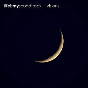 The album Visions by Life Is My Soundtrack - Experience visions of sounds and dreams
