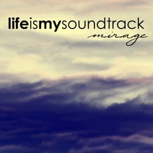 The album Mirage by Life Is My Soundtrack - Spiritual and enigmatic electronic music