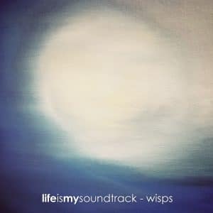 The Life Is My Soundtrack album Wisps - Meditative chimes mixed with dancing delays and echos