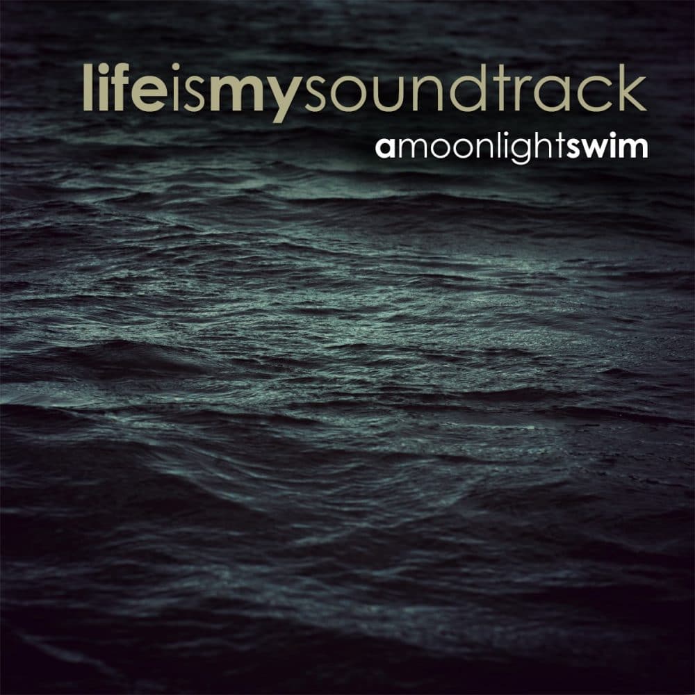 The album A Moonlight Swim by Life Is My Soundtrack - Music inspired by a nighttime excursion into the sea