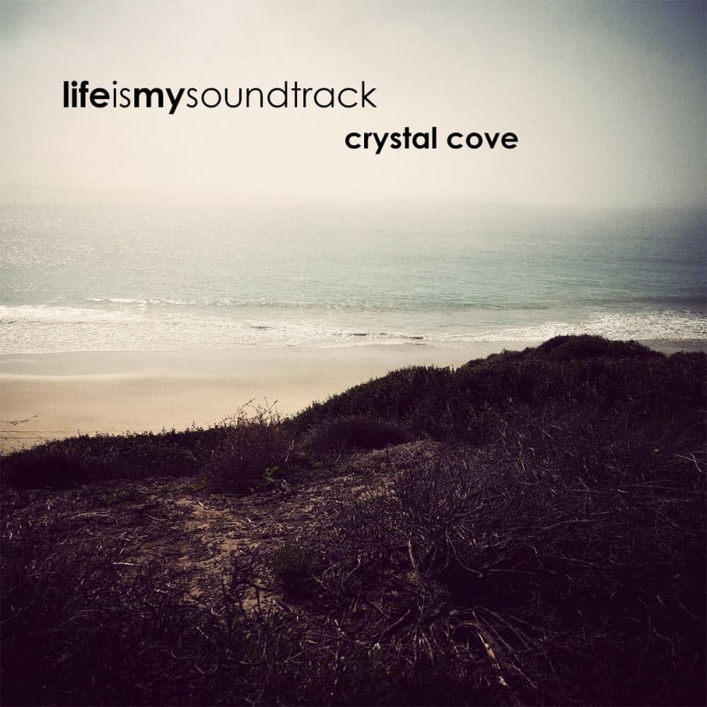 The album Crystal Cove by Life Is My Soundtrack - Ambient, ocean-inspired soundscapes with a hint of noir