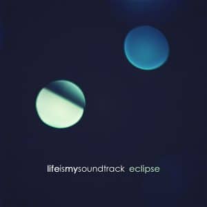 The album Eclipse by Life Is My Soundtrack - Light and uplifting songs of hope