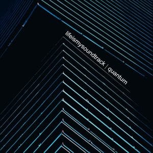The album Quantum by Life Is My Soundtrack - Downtempo beats mixed with gently distorted 80’s synths