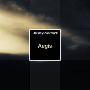 The album Aegis by Life Is My Soundtrack - A sonic exploration of mystery, protection, and victory