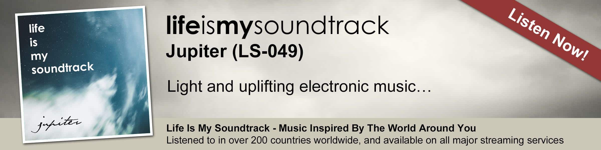 The Life Is My Soundtrack album Jupiter - Light and uplifting electronic music
