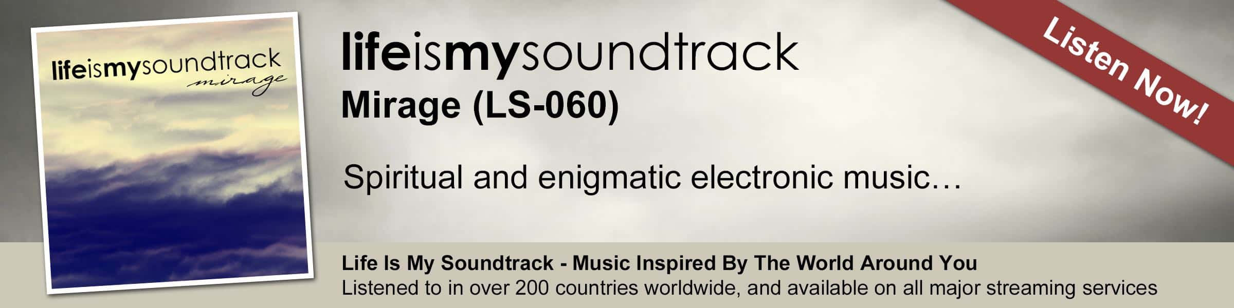 The Life Is My Soundtrack album Mirage - Spiritual and enigmatic electronic music